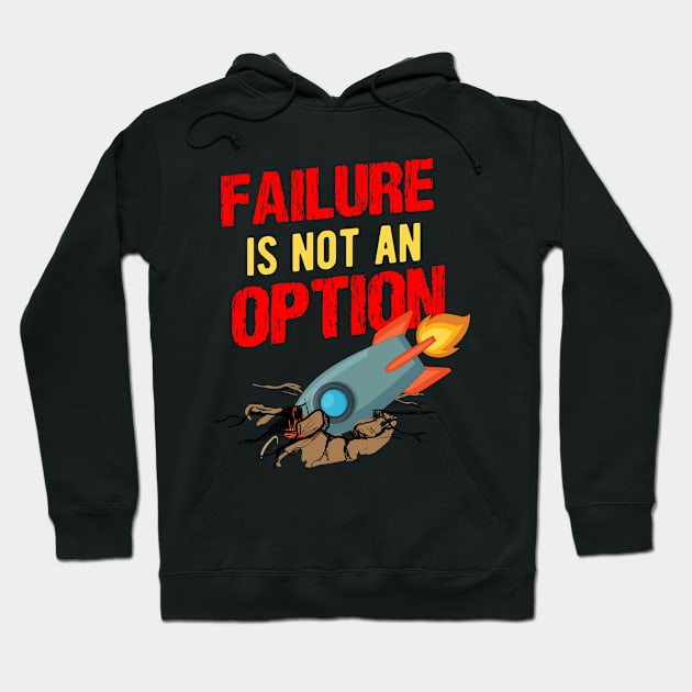 Rocket Crash Failure is not an Option Hoodie by HBfunshirts